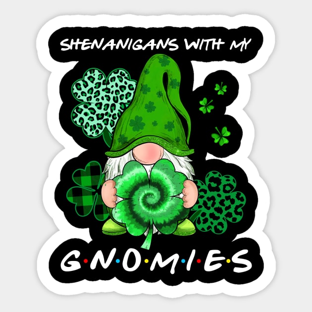 Shenanigans With My Gnomies St Patrick's Day Gnome Lovers Sticker by Jhon Towel